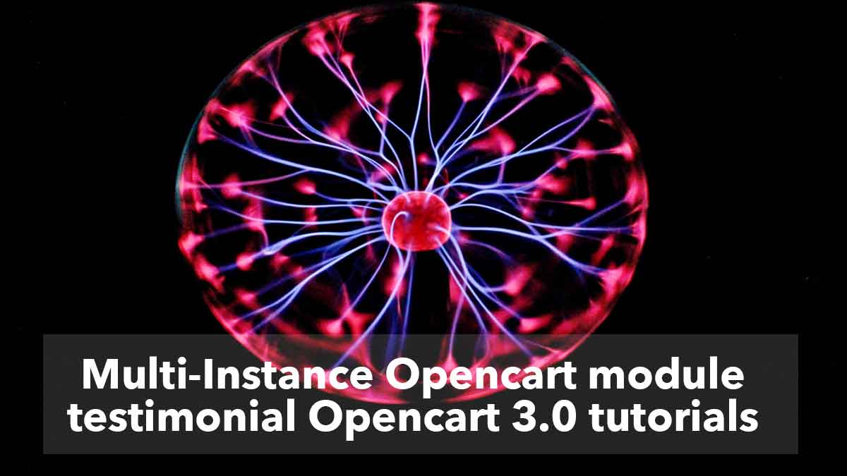 Opencart 3 module development tutorial, multi-instance testimonial free