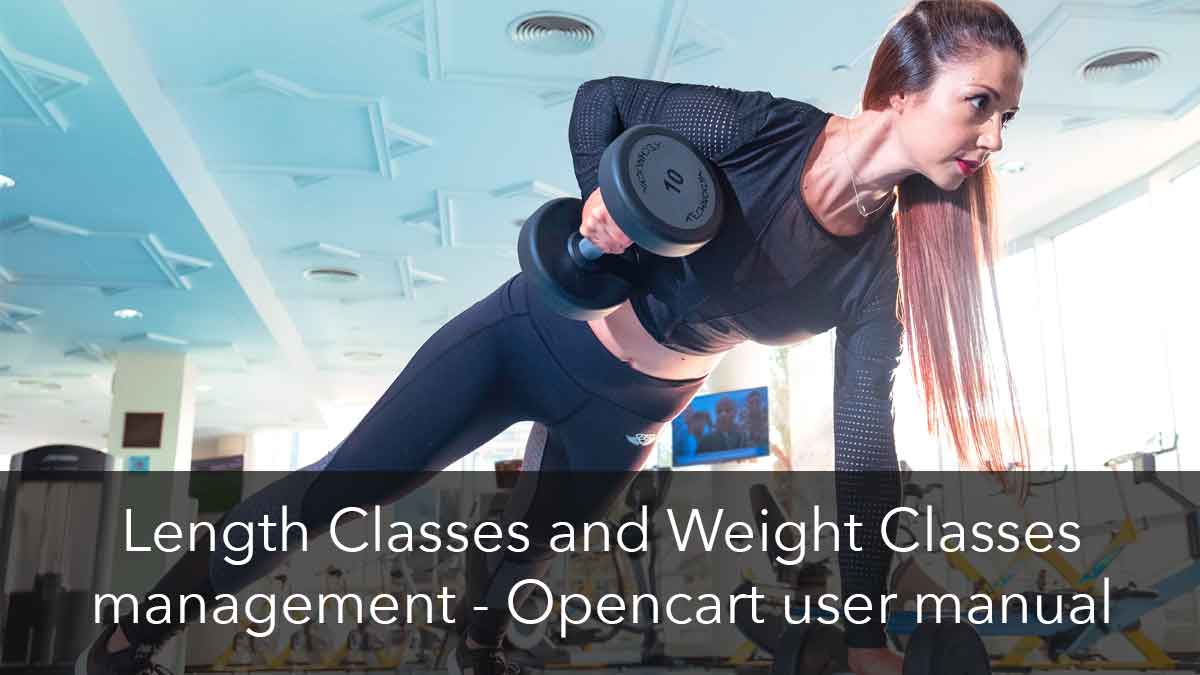 Length Classes and Weight Classes management &#8211; Opencart user manual