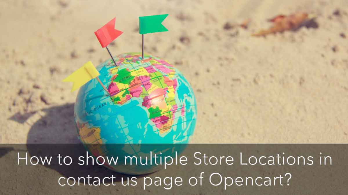 Opencart 4 Store locations: Show multiple Store Locations on the contact us page