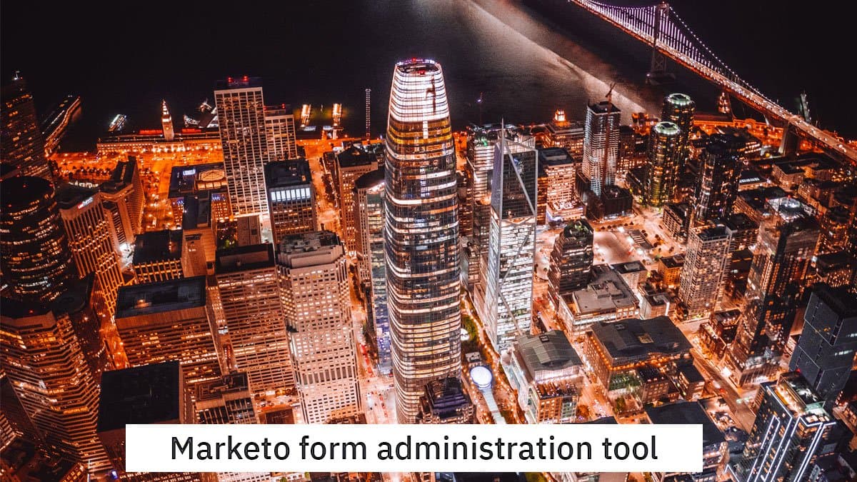 Marketo form administration tool &#8211; add or update field for all forms at once