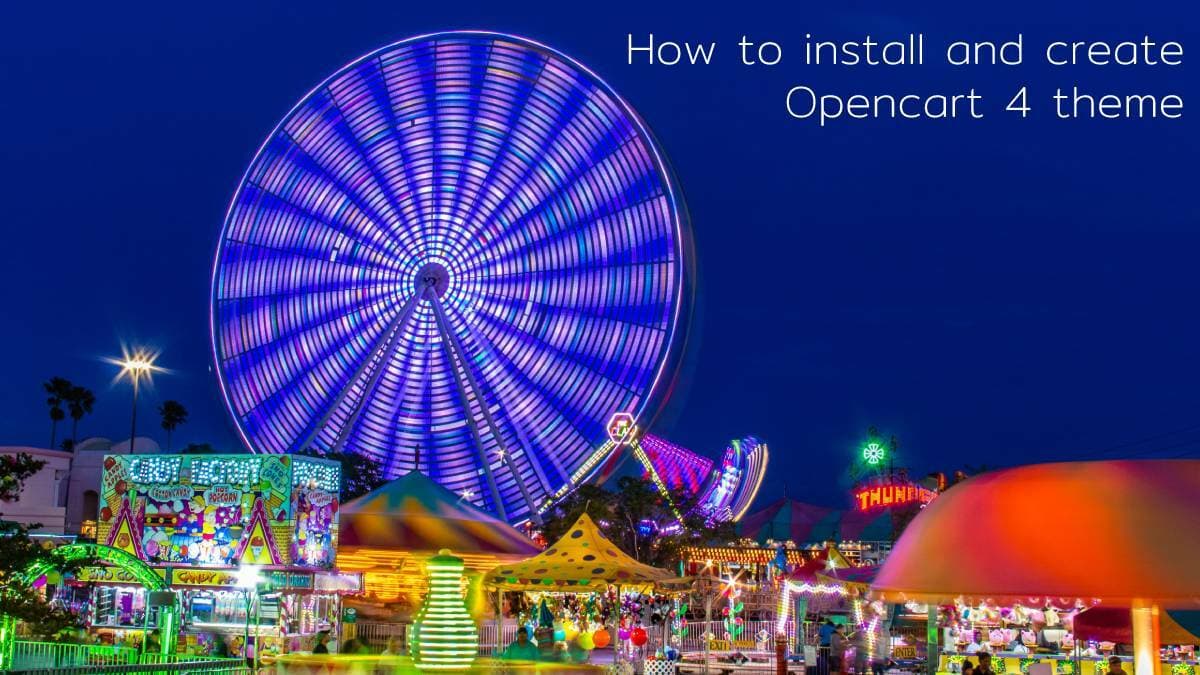 How to install and create Opencart 4 theme &#8211; user manual and developer guide?