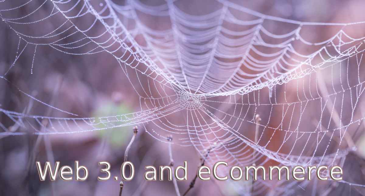 Will Web3 Change How We Do E-Commerce Business?