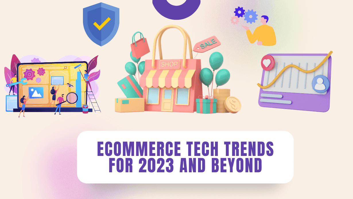 eCommerce tech trends for 2023 and beyond