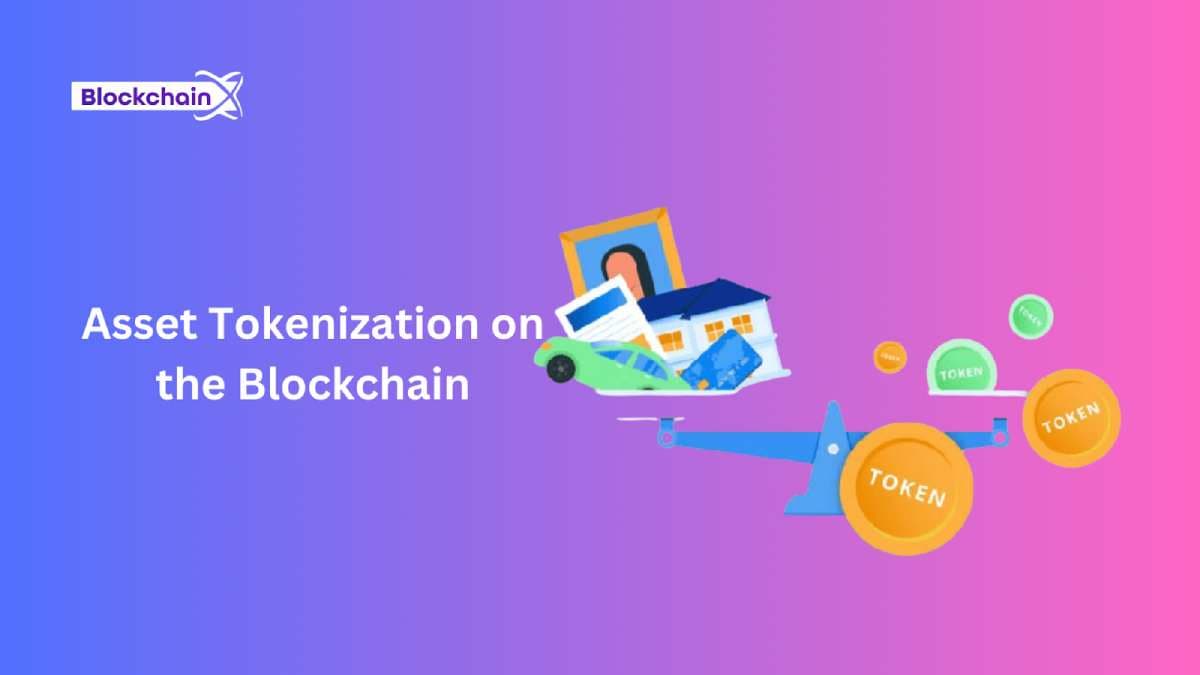 Asset Tokenization on the Blockchain: A Complete Guide
