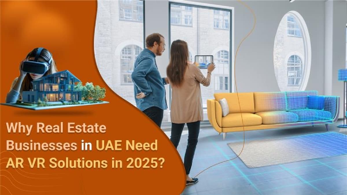 Why Real Estate Businesses in UAE Need AR VR Solutions in 2025