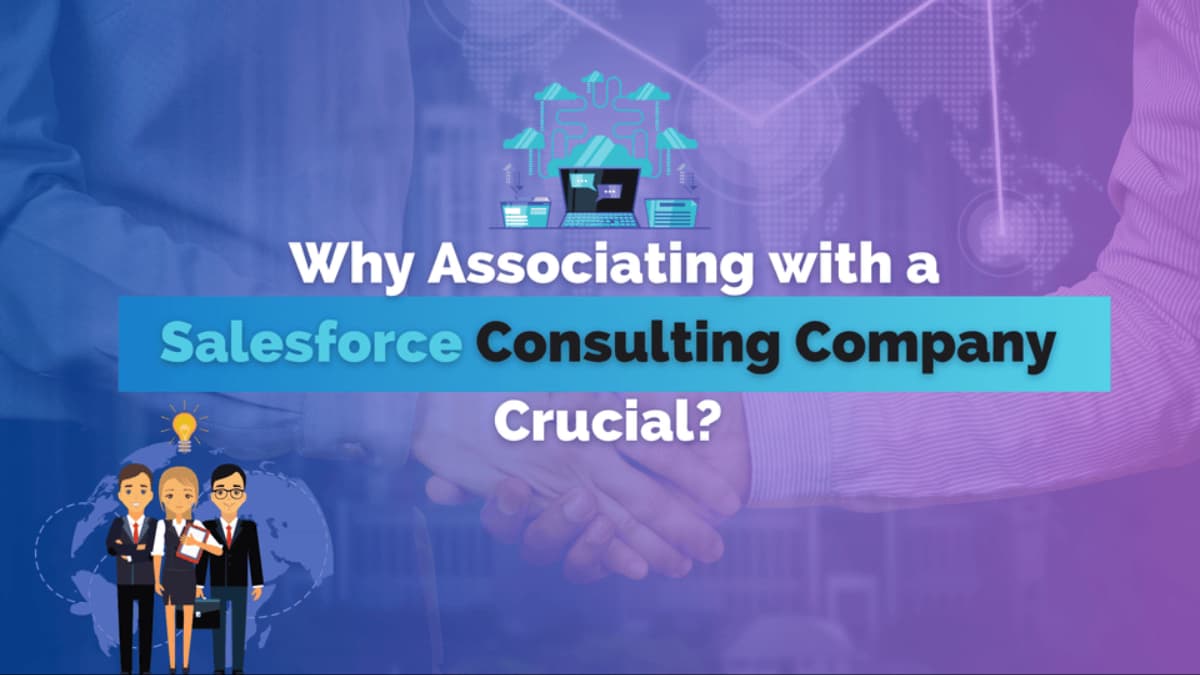 Why Is Associating with a Salesforce Consulting Company Crucial?